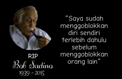 50+ Kata-Kata "Goblok" Bob Sadino yang Penuh Inspirasi | Cerita Motivasi @ IphinCow.com