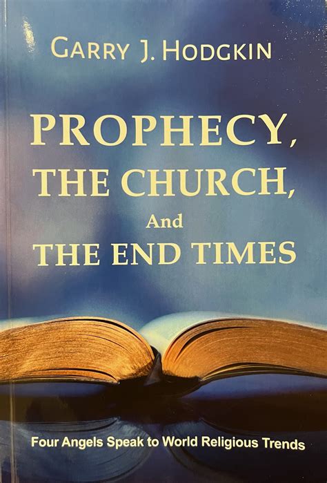Prophecy, The Church, and The End Times - Garry J. Hodgkin