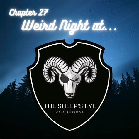 Chapter 27 Weird Night At The Sheeps Eye Midnight Burger Podcast