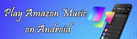 Can You Play Amazon Music On Android Auto Yes Tunelf