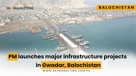 Pm Launches Major Infrastructure Projects In Gwadar Balochistan Sky