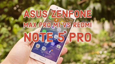 Asus ZenFone Max Pro M1 Vs Redmi Note 5 Pro Specs Camera Comparison