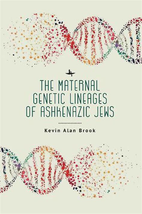 The Maternal Genetic Lineages Of Ashkenazic Jews By Kevin Alan Brook Paperback 9781644699843