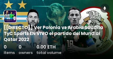 DIRECTO Ver Polonia Vs Arabia Saudita TyC Sports EN VIVO El Partido