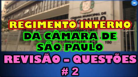 REGIMENTO INTERNO CÂMARA DE SÃO PAULO REVISÃO QUESTÕES 2 YouTube