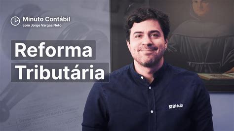 Reforma Tributária O Que Mudou Youtube