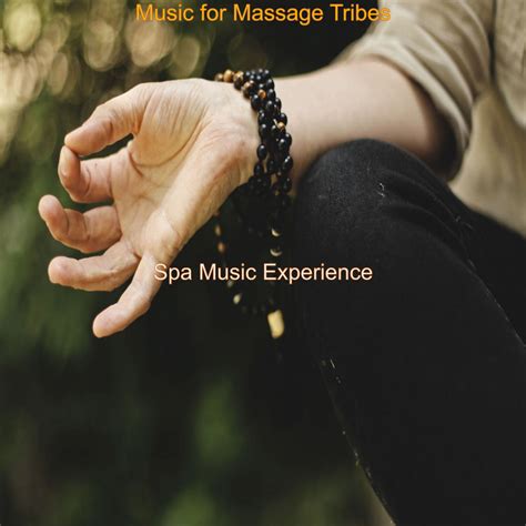 Music For Massage Tribes Album By Spa Music Experience Spotify