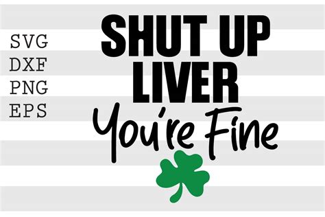 Shut Up Liver Youre Fine Graphic By Spoonyprint · Creative Fabrica