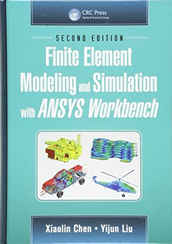 Finite Element Modeling And Simulation With ANSYS Workbench 2nd