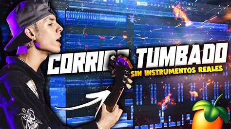 Como Hacer Un Corrido Tumbado En Minutos Youtube