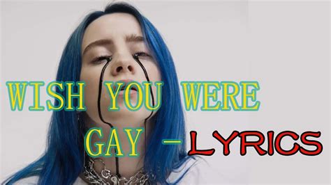 Billie Eilish Wish You Were Gay Lyrics Youtube