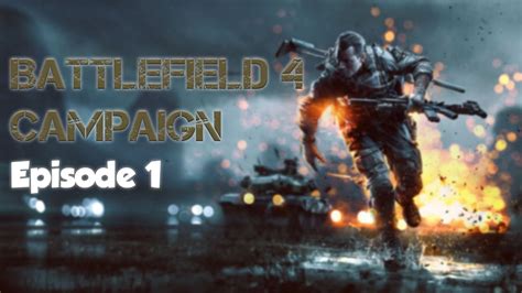 Battlefield 4 Campaign Episode 1 Youtube