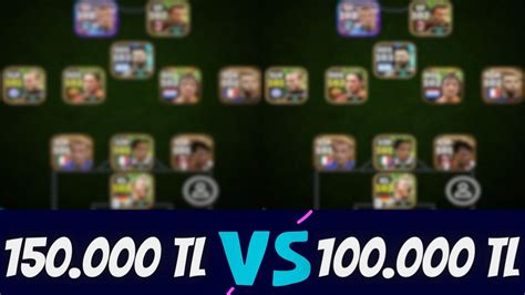 150 000 TL KADRO vs 120 000 TL KADRO EFOOTBALL 2024 MOBİLE YouTube