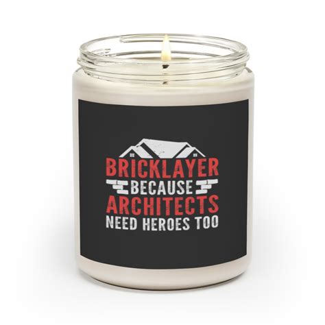 Bricklayer Because Architects Need Heroes Too For Men Women Scented