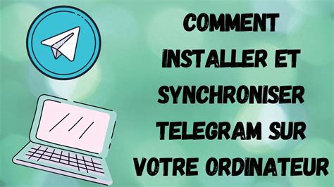 Comment Installer Et Synchroniser Telegram Sur Votre Ordinateur Youtube