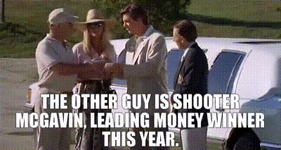 Shooter Mcgavin Quotes