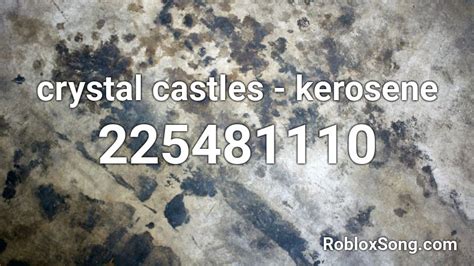 crystal castles - kerosene Roblox ID - Roblox music codes