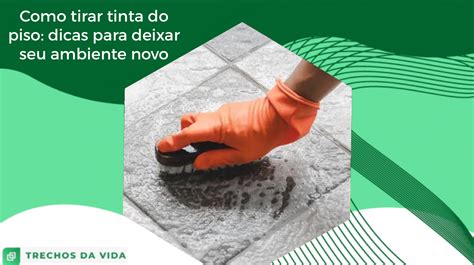 Como Tirar Tinta Do Piso Dicas Para Deixar Seu Ambiente Novo