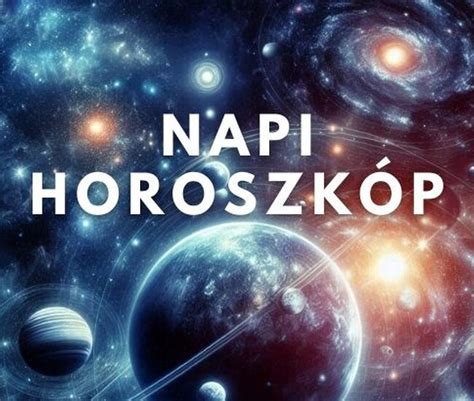 Napi horoszkóp 2024 augusztus 5 Váratlan fordulat alon hu