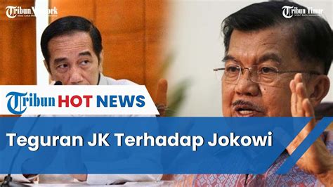 Presiden Jokowi Di Tegur Jusuf Kalla Disinggung Terlalu Ikut Campur