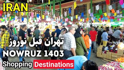 Tehran S Top Shopping Destinations To Visit Before Nowruz