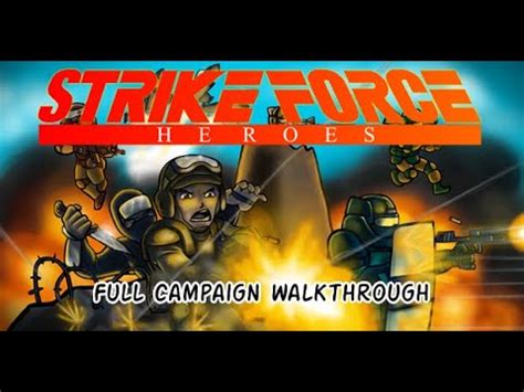 Strike Force Heroes Full Campaign Walkthrough Youtube