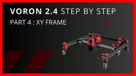 Voron 2 4 Step By Step Part 4 The Xy Frame Youtube