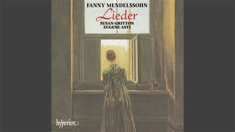 Fanny Mendelssohn Lieder Op No Schwanenlied Youtube