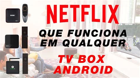 App Da Netflix Que Roda Em Qualquer Tv Box Android Youtube