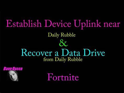 Fortnite Stage And Establish Device Uplink Near Daily Rubble Youtube