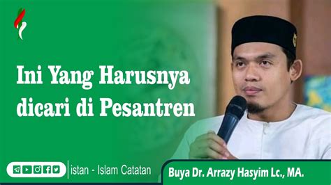 Buya Dr Arrazy Hasyim Lc Ma Ini Yang Harusnya Dicari Di Pesantren