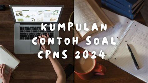 50 Kumpulan Soal TIU CPNS 2024 Lengkap Kunci Jawaban Dan Pembahasan