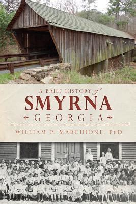 A Brief History of Smyrna, Georgia by William P. Marchione | Goodreads