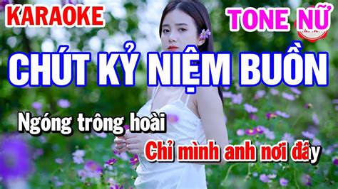 Karaoke Chút Kỷ Niệm Buồn Tone Nữ Nhạc Sống Mai Thảo Organ YouTube