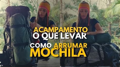 TREKKING ACAMPAMENTO O Que Levar E Como Arrumar A Mochila YouTube