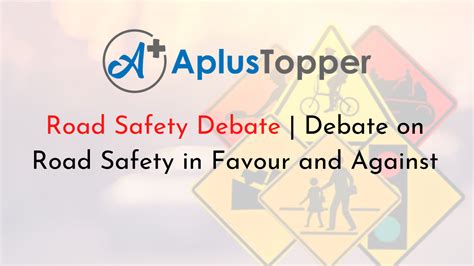 Road Safety Debate Debate On Road Safety In Favour And Against A