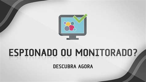 Como descobrir se meu computador está sendo monitorado YouTube