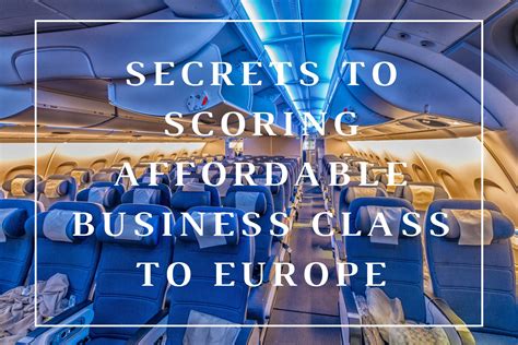 Secrets to Scoring Affordable Business Class to Europe