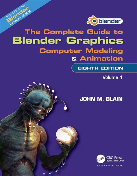 Buy The Complete Guide To Blender Graphics Computer Modeling And