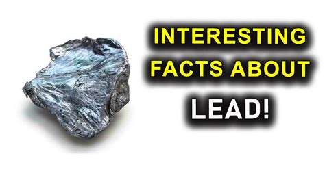 Interesting Facts About Lead Youtube