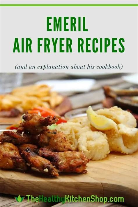 Emeril Air Fryer Recipes (Plus We've Got The Scoop On His Cookbook)