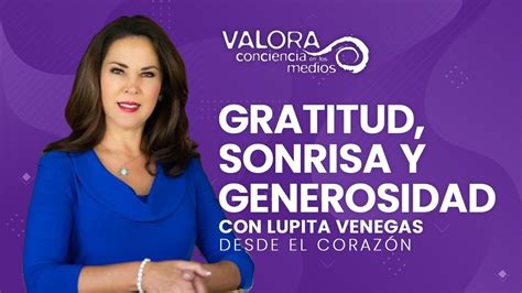 Gratitud Sonrisa Y Generosidad Lupita Venegas Desde El Coraz N