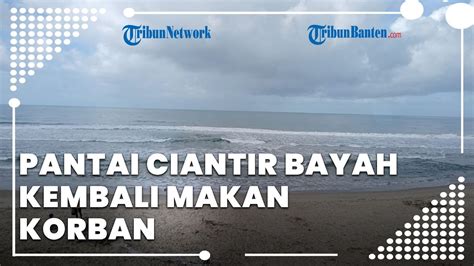 Wisatawan Tangerang Hilang Terseret Arus Pantai Ciantir Bayah Kembali