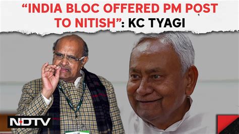 Nitish Kumar News JDU Leader KC Tyagi Claims Nitish Kumar Was Offered