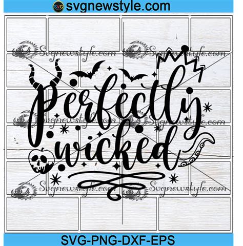 Perfectly Wicked Svg Halloween Svg Villains Svg Png Dxf Eps Cricut