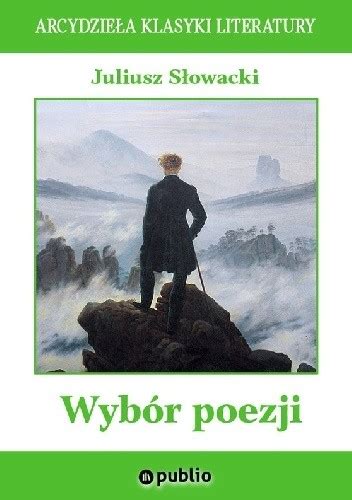 Wybór poezji Juliusz Słowacki Książka w Lubimyczytac pl Opinie