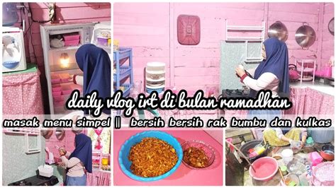 Vlog Ramadhan Di Rumah Kayu Masak Menu Simpel Lanjut Bersih Bersih