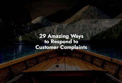 29 Amazing Ways To Respond To Customer Complaints