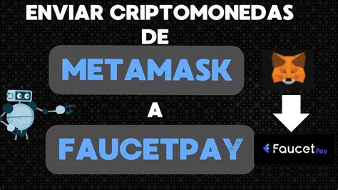 Cómo enviar criptomonedas desde Metamask a Faucetpay en 3 pasos YouTube