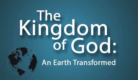 The Kingdom of God: An Earth Transformed